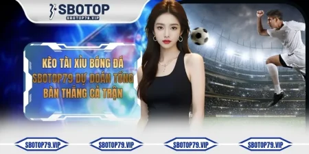 keo tai xiu bong da sbotop79